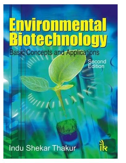 ENVIRONMENTAL BIOTECHNOLOGY: BASIC CONCEPTS AND APPLICATIONS 